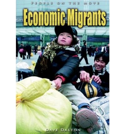 Beispielbild fr Economic Migrants (People on the Move) zum Verkauf von WorldofBooks