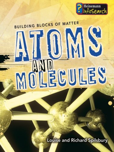 Beispielbild fr Atoms and Molecules (Infosearch: Building Blocks of Matter S) zum Verkauf von Reuseabook