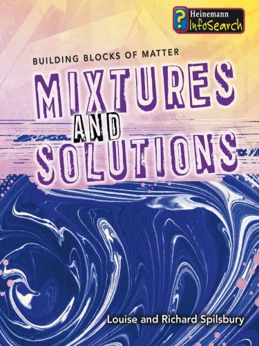 Beispielbild fr Mixtures and Solutions (Infosearch: Building Blocks of Matter S) zum Verkauf von AwesomeBooks
