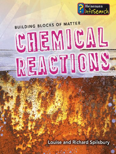 9780431014333: Chemical Reactions (Infosearch: Building Blocks of Matter S)