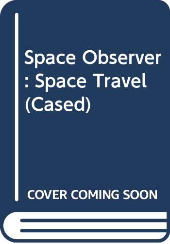 Space Travel (Space Observer) (9780431014616) by Jenny E. Tesar