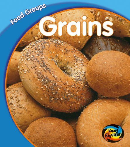 Grains (Young Explorer: Food Groups) (9780431015170) by Schaefer, Lola M.