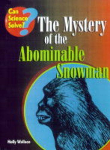 Imagen de archivo de The Mystery of the Abominable Snowman (Can Science Solve?) a la venta por WorldofBooks