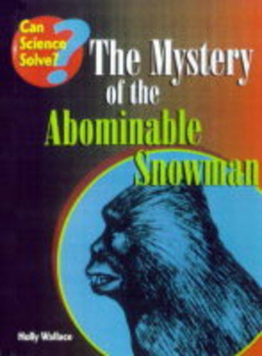 Stock image for The Mystery of the Abominable Snowman (Can Science Solve?) for sale by WorldofBooks