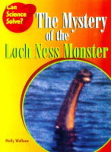 Imagen de archivo de The Mystery of the Loch Ness Monster (Can Science Solve?) a la venta por WorldofBooks