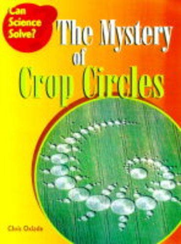 Can Science Solve the Mystery of Crop Circles? (Can Science Solve?) (9780431016450) by [???]