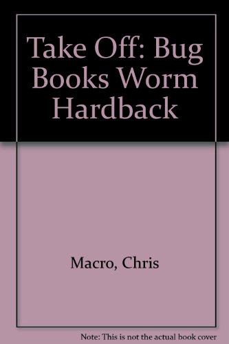 Take-off! Bug Books: Worm (Take-off!) (9780431016566) by Chris Macro