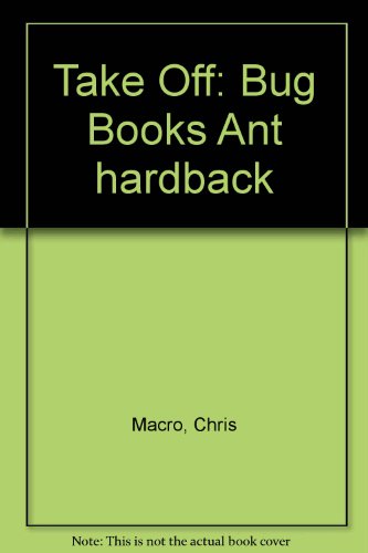 Imagen de archivo de Take-off! Bug Books: Ant (Take-off!) a la venta por Phatpocket Limited
