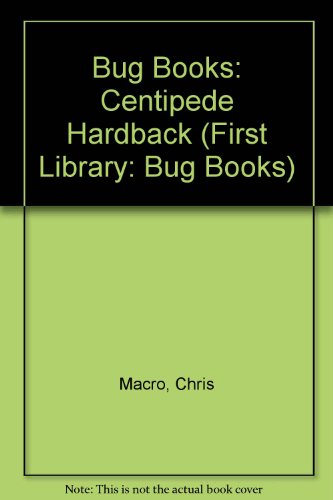 Bug Books: Centipede (Heinemann First Library) (9780431016870) by Hartley, Karen; Macro, Chris