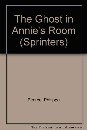 Sprinters: The Ghost in Annie's Room (Sprinters) (9780431017907) by [???]