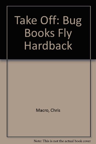 Take-off! Bug Books: Fly (Take-off! Bug Books) (9780431018218) by K. Hartley; C. Macro; P. Taylor; J. Bailey