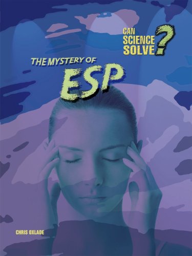 The Mystery of ESP (Can Science Solve? (Hardcover)) (9780431019246) by Chris Oxlade; Paul Mason
