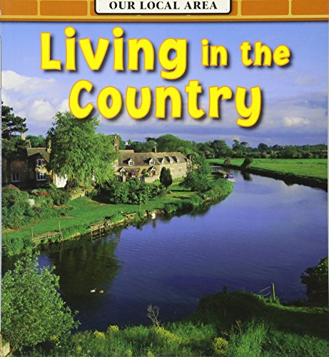 Living in the Country (Our Local Area) (9780431020938) by Spilsbury, Richard