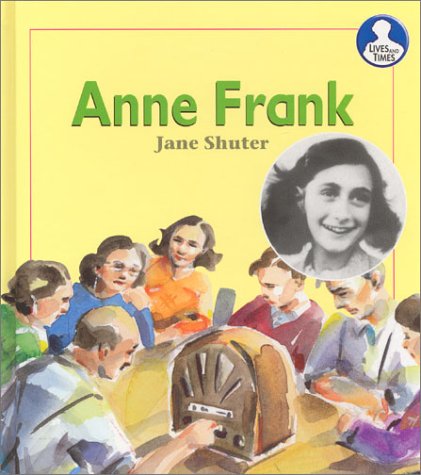 Lives and Times: Anne Frank (Lives and Times) (9780431023229) by Jane Shuter