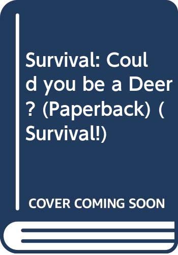 Stock image for Survival: Could you be a Deer? (Paperback) for sale by WorldofBooks