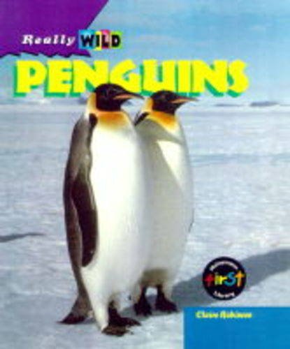 Penguins (Really Wild) (9780431028675) by Claire Robinson