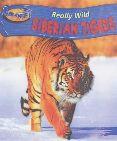 9780431029078: Take Off: Really Wild Siberian Tiger