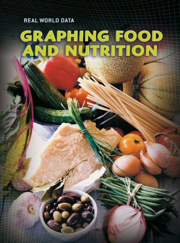 Stock image for Graphing Food and Nutrition (Real World Data) for sale by Books Puddle