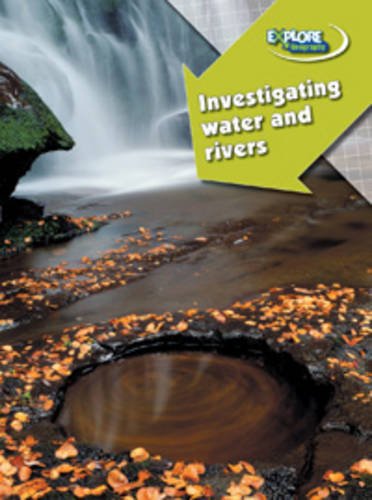 9780431032627: Investigating Water and Rivers (Explore Geography) (Explore Geography)