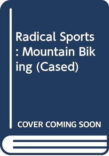 Imagen de archivo de Radical Sports: Mountain Biking (Radical Sports) a la venta por MusicMagpie