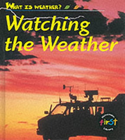 What Is Weather: Watching the Weather (What Is Weather?) (9780431038285) by Ashwell, Miranda; Owen, Andy