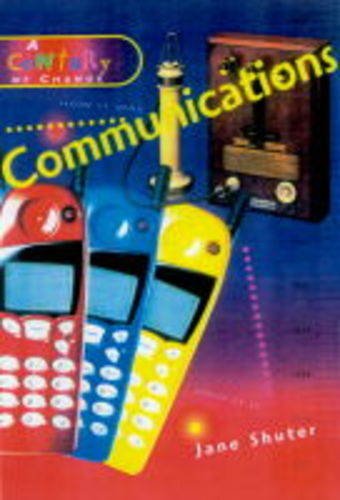 Communications (Century of Change) (9780431038889) by Shuter, Jane