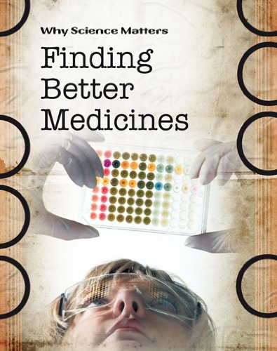 Stock image for Finding Better Medicines (Why Science Matters) for sale by Reuseabook