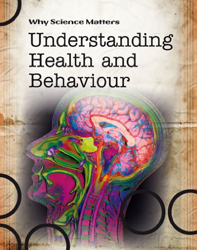 Stock image for Understanding Health and Behaviour (Why Science Matters) for sale by WorldofBooks