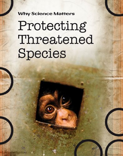 Protecting Threatened Species (Why Science Matters) (9780431040820) by Morgan, Sally