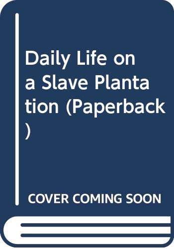 Beispielbild fr Daily Life on a Slave Plantation (Paperback) (Daily Life In.) zum Verkauf von AwesomeBooks