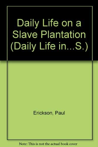 Daily Life in a Plantation House (Daily Life) (9780431042527) by Erickson, Paul