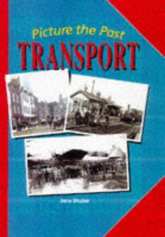 Transport (Picture the Past) (9780431042640) by Jane Shuter
