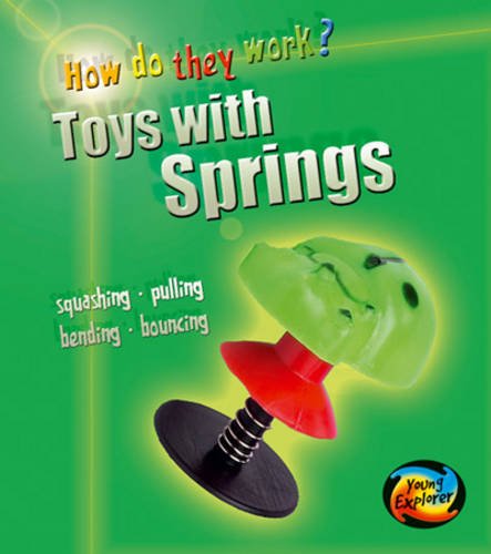 Imagen de archivo de Toys with Springs (Young Explorer: How Do They Work?) (Young Explorer: How Do They Work?) a la venta por WorldofBooks