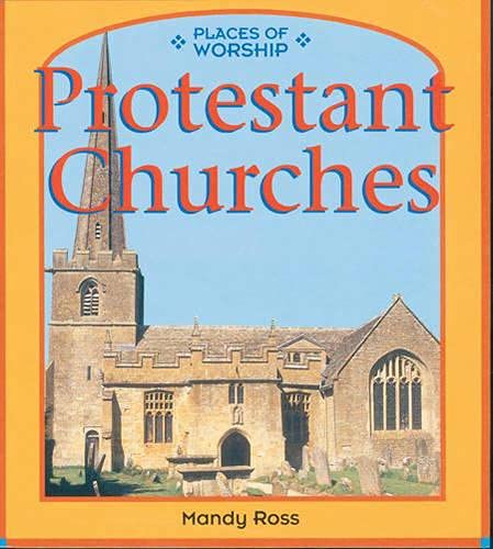 Places of Worship: Protestant Churches (Places of Worship) (9780431051802) by Ross, Mandy