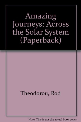 Amazing Journeys: Across the Solar System (Amazing Journeys) (9780431055688) by Theodorou, Rod; Telford, Carole