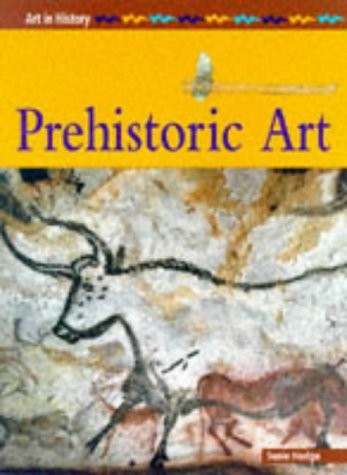 Imagen de archivo de Art in History: Prehistoric Art Paperback a la venta por Goldstone Books