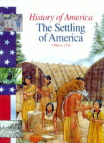 Beispielbild für The Settling of America: 1590 to 1750 (History of America) zum Verkauf von OwlsBooks