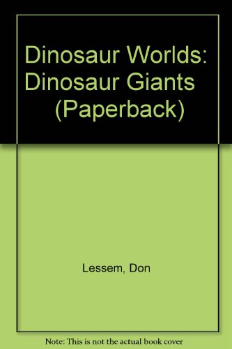 Dinosaur Worlds: Dinosaur Giants (Dinosaur World) (9780431056623) by Lessem, Don