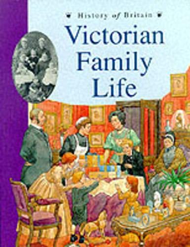 Beispielbild fr History of Britain Topic Books: Victorian Family Life (Paperback) zum Verkauf von AwesomeBooks