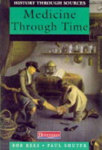 9780431057712: History Through Sources: Medicine Through Time (Paperback)