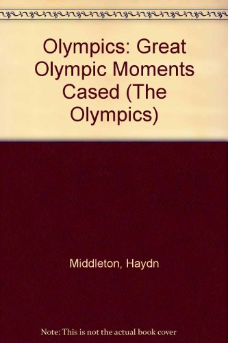 The Olympics: Great Sporting Moments (The Olympics) (9780431059204) by Haydn Middleton