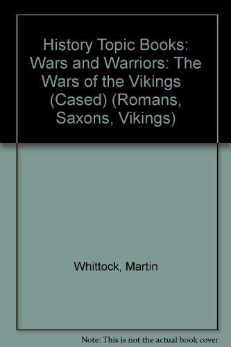 The Wars of the Vikings (Romans, Saxons and Vikings) (9780431059747) by Whittock, Martyn