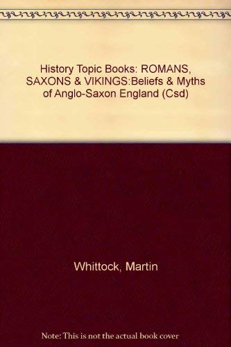 9780431059808: History Topic Books: ROMANS, SAXONS & VIKINGS:Beliefs & Myths of Anglo-Saxon England (Csd)