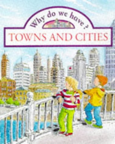 Stock image for Why do we have? Towns and Cities (Paperback) for sale by WorldofBooks