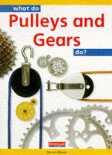 What Do Pulleys and Gears Do? (What Do... Do?) (9780431062730) by David Glover