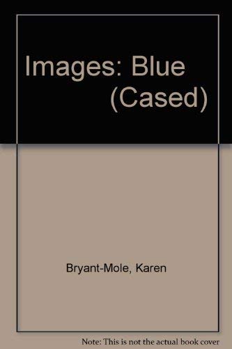 Images: Blue (Images) (9780431062822) by Karen Bryant-Mole