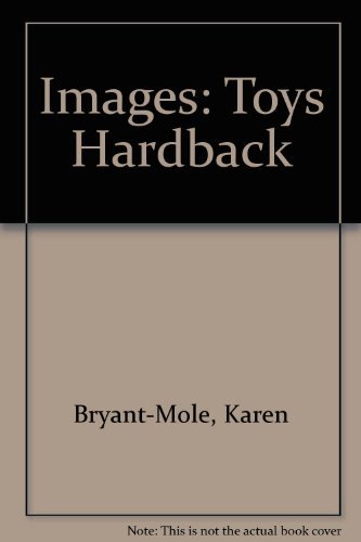 Toys (Images) (9780431063041) by Karen Bryant-Mole