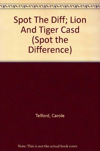 Spot the Difference: Lion and Tiger (Spot the Difference) (9780431063645) by Theodorou, Rod; Telford, Carole