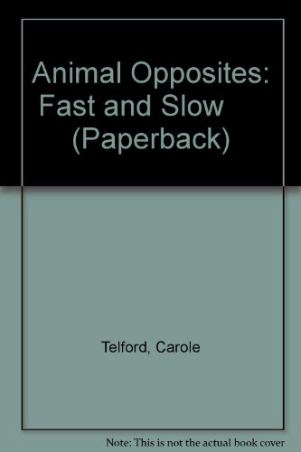 Beispielbild fr Animal Opposites: Fast and Slow (Paperback) zum Verkauf von Kennys Bookshop and Art Galleries Ltd.