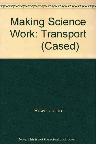 Transport (Making Science Work) (9780431064444) by Rowe, Julian